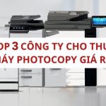 Top 3 công ty cho thuê máy photocopy giá rẻ tphcm